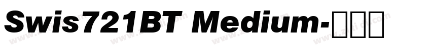 Swis721BT Medium字体转换 Swis721BT Medium字体转换